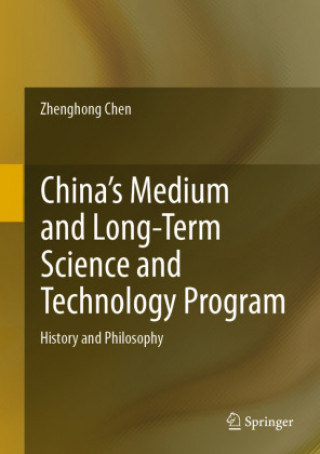 Knjiga China's Medium and Long-Term Science and Technology Program Zhenghong Chen