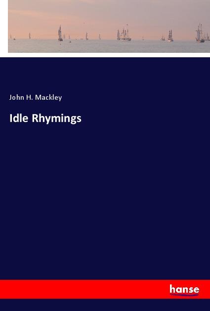 Knjiga Idle Rhymings John H. Mackley