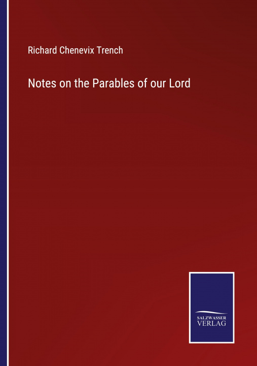 Buch Notes on the Parables of our Lord Richard Chenevix Trench
