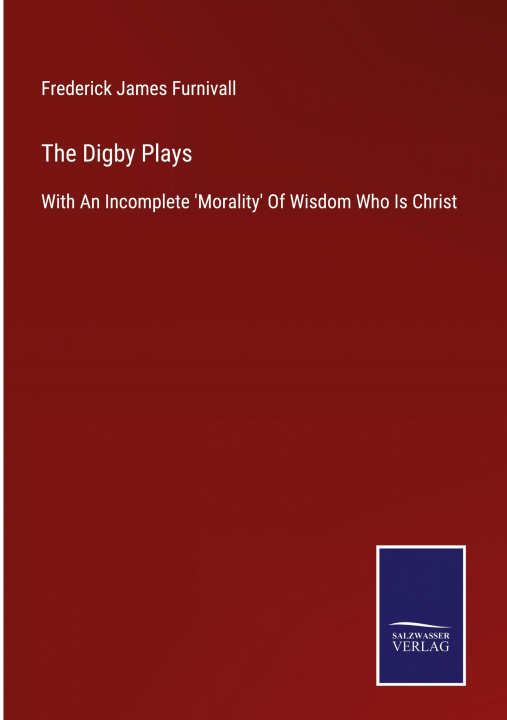 Knjiga Digby Plays Frederick James Furnivall