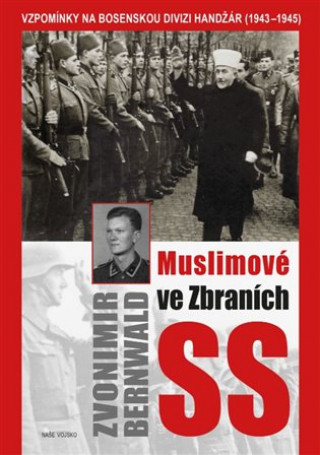 Книга Muslimové ve zbraních SS Zvonimir Bernwald