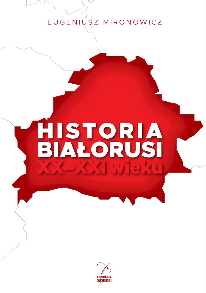 Kniha Historia Białorusi XX-XXI wieku Eugeniusz Mironowicz