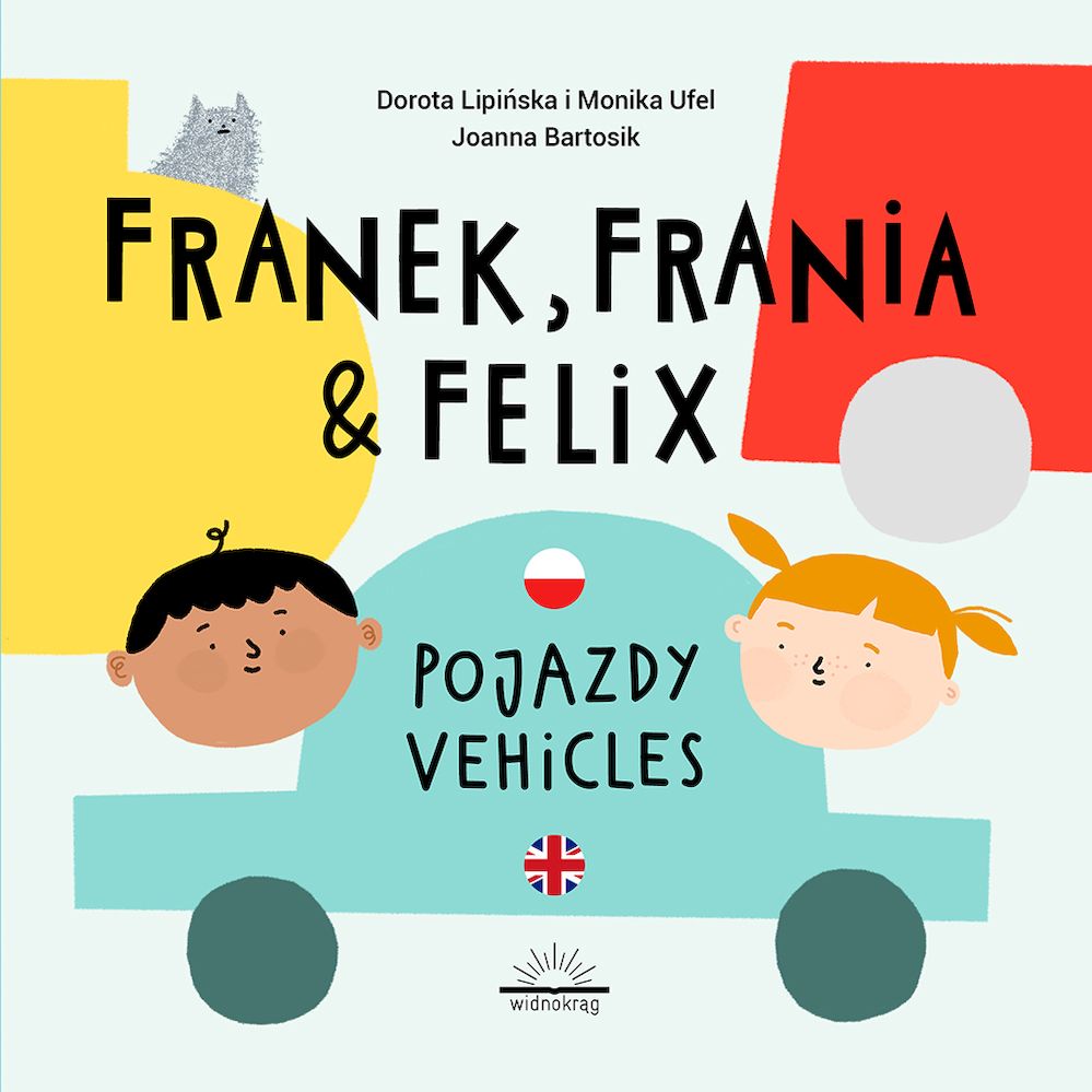 Książka Pojazdy. Franek, Frania & Felix Dorota Lipińska