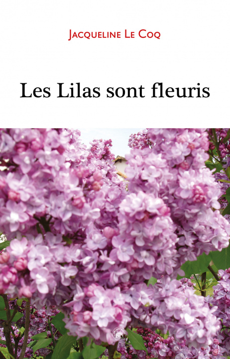 Kniha Les Lilas Sont Fleuris LE COQ