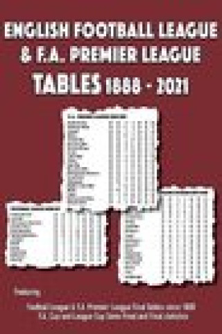Kniha English Football League & F.A. Premier League Tables 1888-2021 