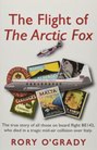 Knjiga Flight of 'The Arctic Fox' Rory O'Grady