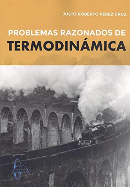 Knjiga PROBLEMAS RAZONADOS DE TERMODINÁMICA JUSTO ROBERTO PEREZ CRUZ