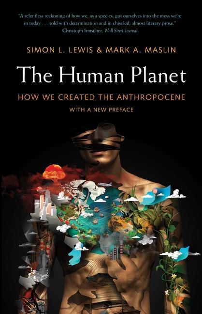 Kniha The Human Planet: How We Created the Anthropocene Mark A. Maslin
