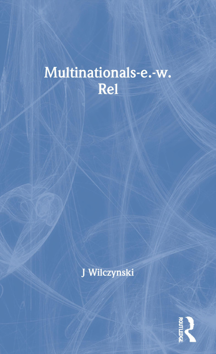 Knjiga Multinationals and East-West Relations J Wilczynski