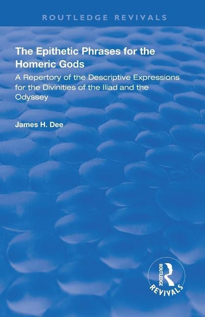 Knjiga Epithetic Phrases for the Homeric Gods James H Dee