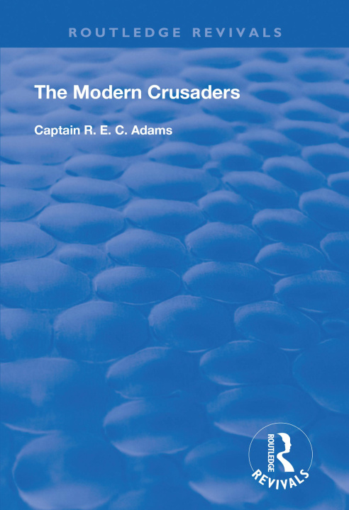 Knjiga Modern Crusaders R. E. C. Adams