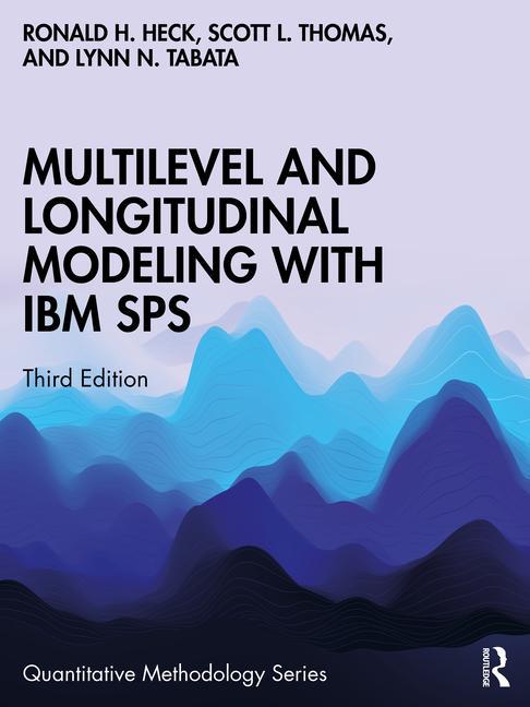 Książka Multilevel and Longitudinal Modeling with IBM SPSS Heck