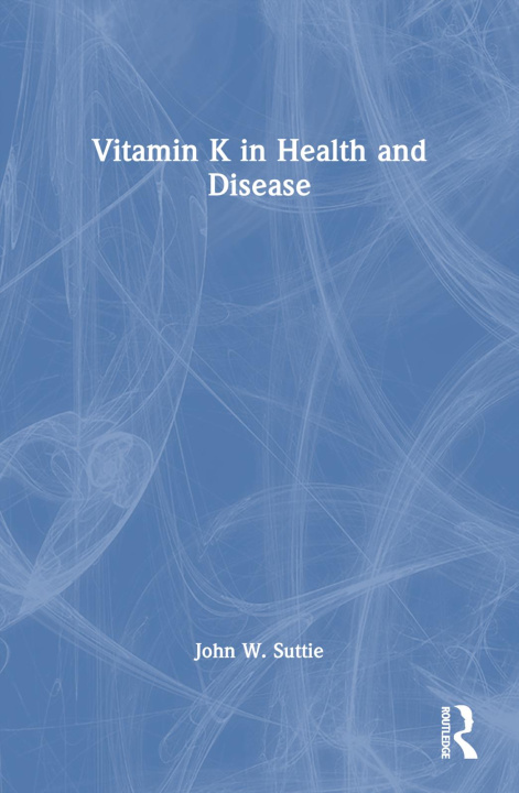 Könyv Vitamin K in Health and Disease John W. Suttie