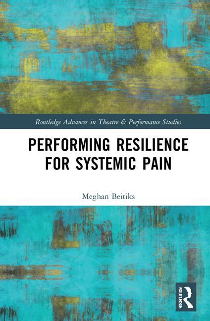 Carte Performing Resilience for Systemic Pain Meghan Moe Beitiks