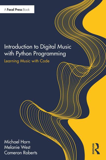 Książka Introduction to Digital Music with Python Programming Michael Horn