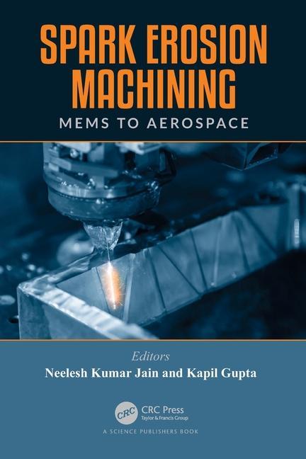 Книга Spark Erosion Machining Neelesh Kumar Jain