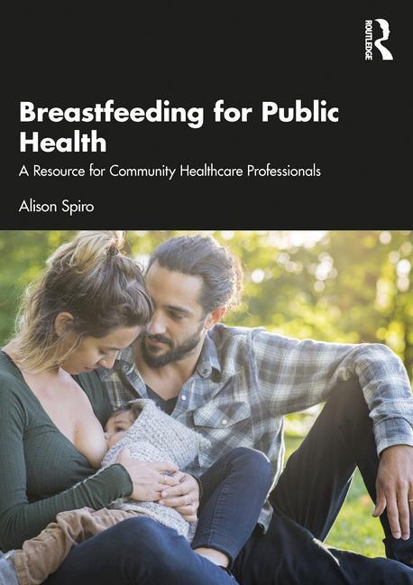 Книга Breastfeeding for Public Health Alison Spiro