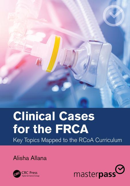 Kniha Clinical Cases for the FRCA Alisha Allana