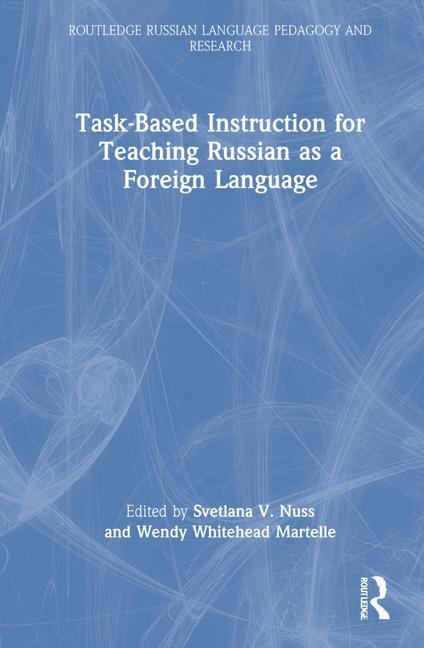Knjiga Task-Based Instruction for Teaching Russian as a Foreign Language Svetlana V. Nuss