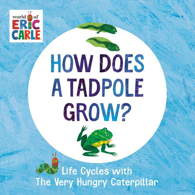 Kniha How Does a Tadpole Grow? Eric Carle