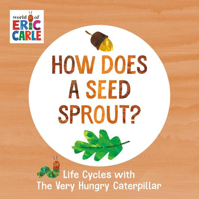 Kniha How Does a Seed Sprout? Eric Carle