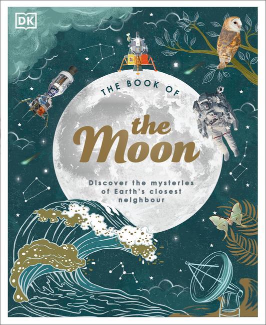 Książka The Moon: Discover the Mysteries of Earth's Closest Neighbor 