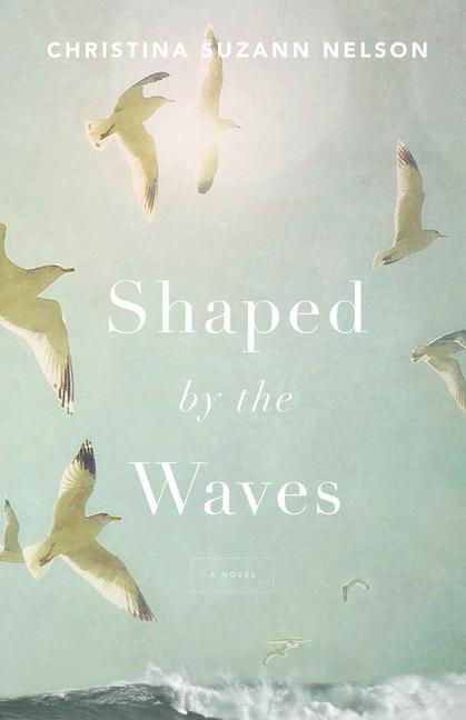 Knjiga Shaped by the Waves Christina Suzann Nelson