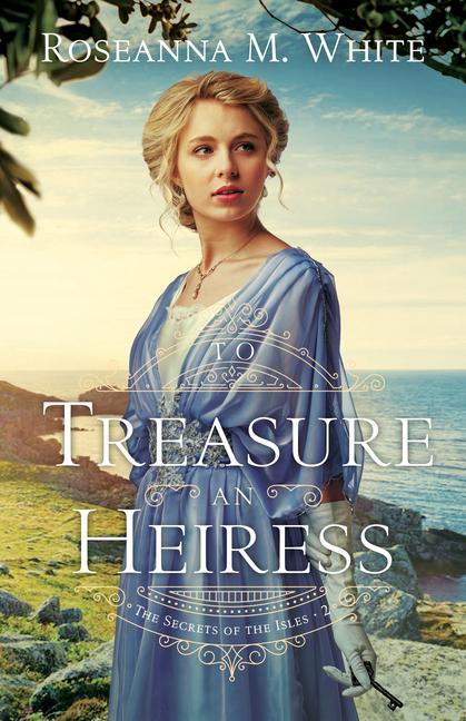 Knjiga To Treasure an Heiress Roseanna M. White