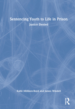 Libro Sentencing Youth to Life in Prison Kathi Milliken-Boyd