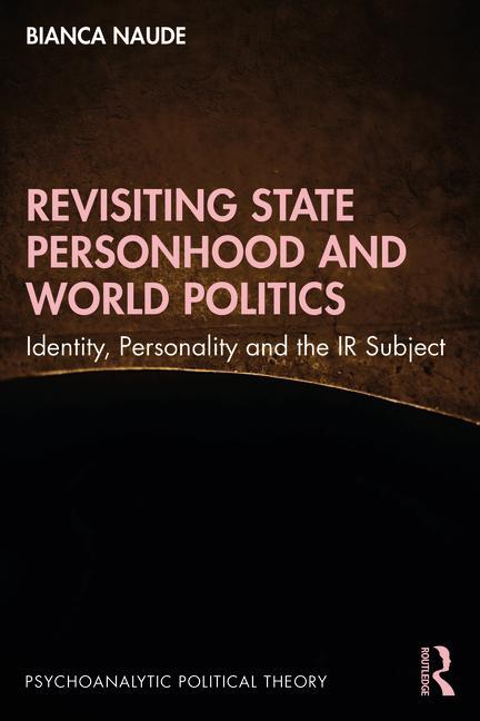 Kniha Revisiting State Personhood and World Politics Naude