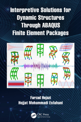 Könyv Interpretive Solutions for Dynamic Structures Through ABAQUS Finite Element Packages Hejazi