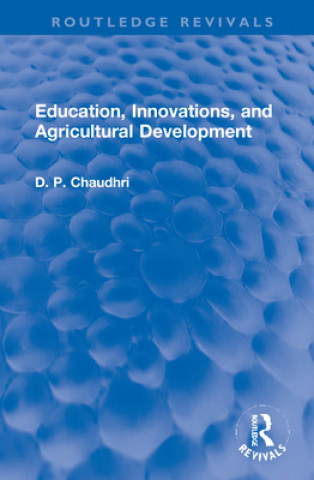 Książka Education, Innovations, and Agricultural Development D. P. Chaudhri