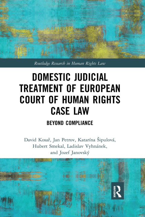 Carte Domestic Judicial Treatment of European Court of Human Rights Case Law David Kosar