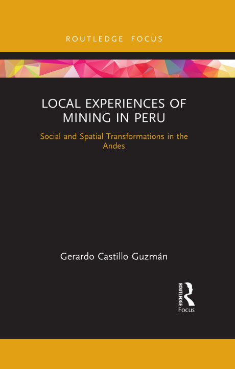 Kniha Local Experiences of Mining in Peru Gerardo Castillo Guzman