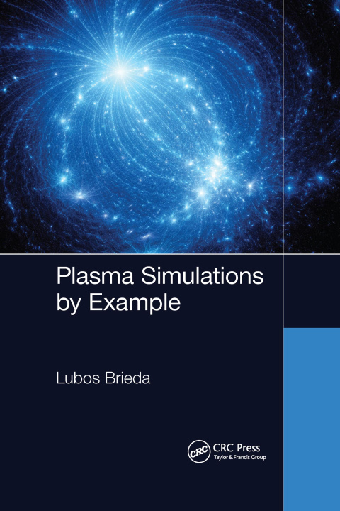 Knjiga Plasma Simulations by Example Lubos Brieda