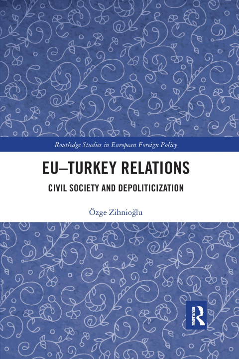 Knjiga EU-Turkey Relations OEzge Zihnioglu