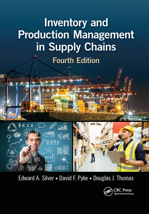 Książka Inventory and Production Management in Supply Chains Edward A. Silver
