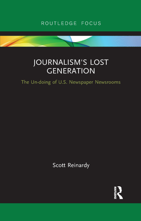Knjiga Journalism's Lost Generation Scott Reinardy
