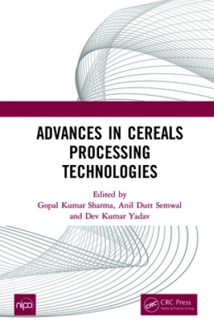 Book Advances in Cereals Processing Technologies Gopal Kumar Sharma