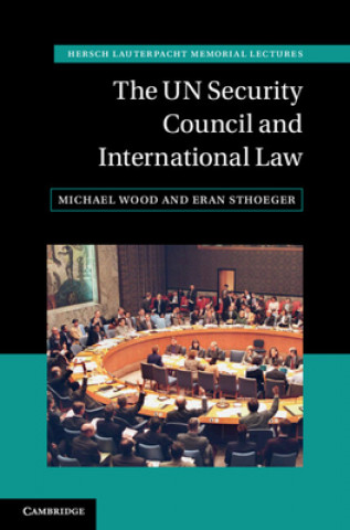 Kniha UN Security Council and International Law Michael Wood