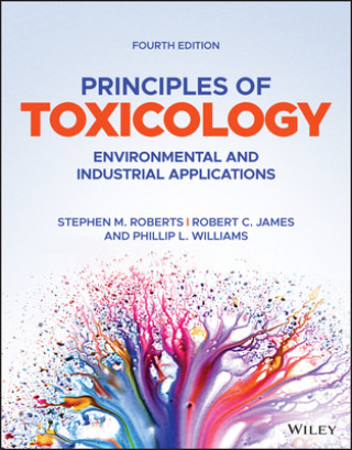 Kniha Principles of Toxicology: Environmental and Industrial Applications, Fourth Edition 