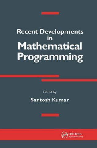 Könyv Recent Developments in Mathematical Programming Santosh Kumar
