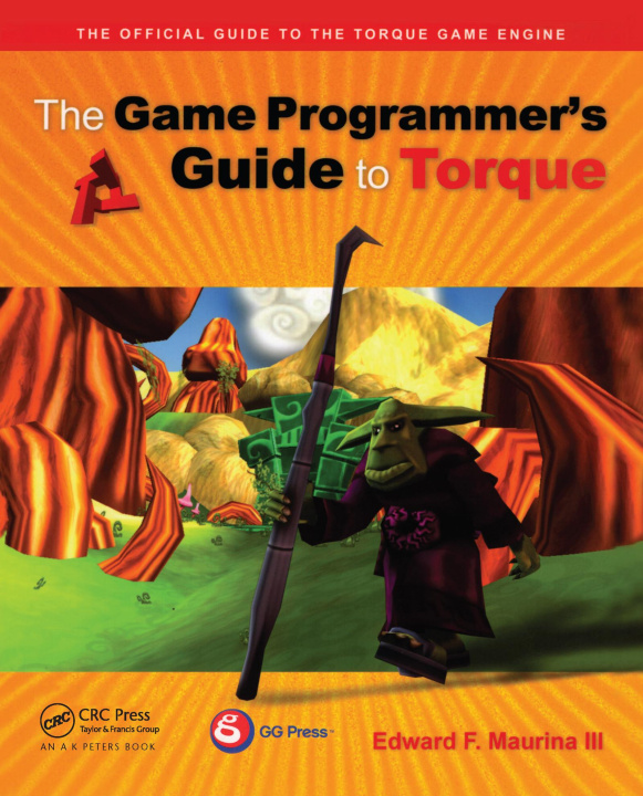 Knjiga Game Programmer's Guide to Torque Edward F. Maurina