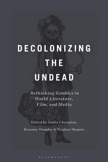 Knjiga Decolonizing the Undead Stephen Shapiro