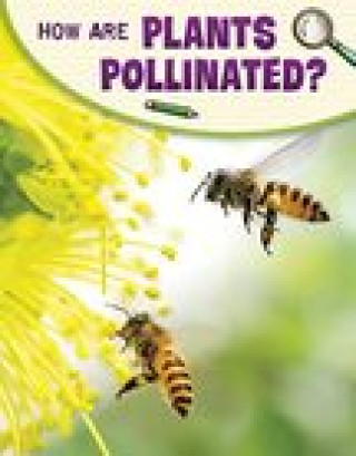 Carte How Are Plants Pollinated? Emily Raij