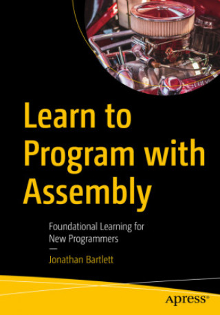 Kniha Learn to Program with Assembly Jonathan Bartlett