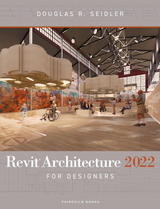 Kniha Revit Architecture 2022 for Designers Seidler