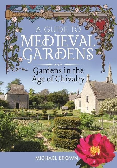 Book Guide to Medieval Gardens Michael