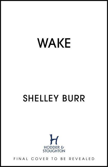 Knjiga WAKE Shelley Burr