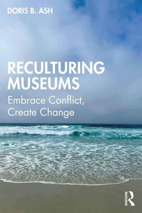 Book Reculturing Museums Doris B. Ash